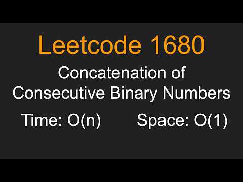 Concatenation of Consecutive Binary Numbers - Leetcode 1680 - Python
