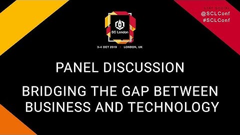 Panel Discussion: Bridging the Gap Between Business and Technology - SCL Conf 2019