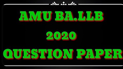 AMU BA.LLB 2020 QUESTION PAPER