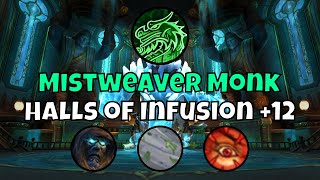 +12 Halls of Infusion Mistweaver Monk Season 4 Dragonflight Mythic+