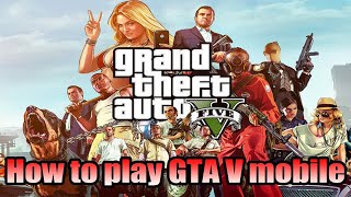 How to play GTA V Online - On Mobile Android and iOS 2024