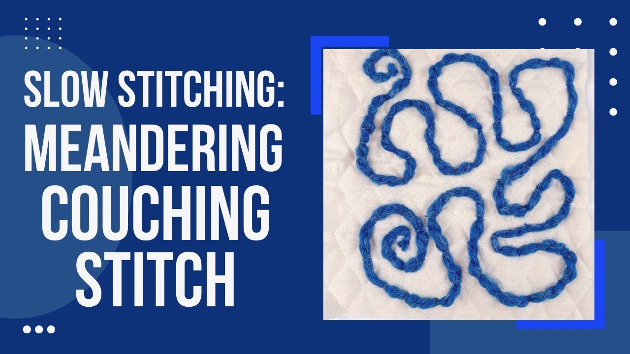Slow Stitching Meandering Couching Stitch couchingstitch 