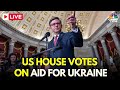 Us news live house votes on aid for ukraine israel taiwan  mike johnson  congress  in18l