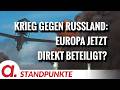 Krieg gegen Russland: Europa jetzt direkt beteiligt? | Von Thomas Röper