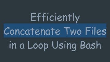 Efficiently Concatenate Two Files in a Loop Using Bash