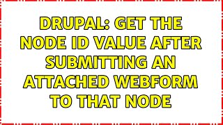Drupal: Get the node ID value after submitting an attached Webform to that node