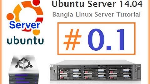 Ubuntu Server - Software Download (Bangla Linux Server Tutorial) - Episode 0.1
