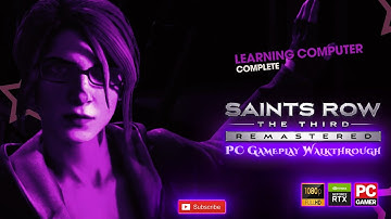 SAINTS ROW THE THIRD REMASTERED Walkthrough Gameplay (SAINTS ROW 3) MISSION LEARNING COMPUTER