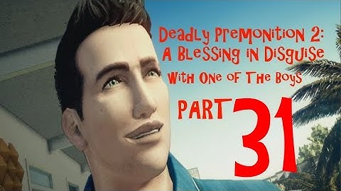 Deadly Premonition 2: A Blessing in Disguise with One Of The Boys PART 31