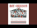 Roy Orbison - Roy Orbison at the Rock House