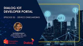 IOT Developer Portal | Webinar Series Episode 02 : Device Onboarding