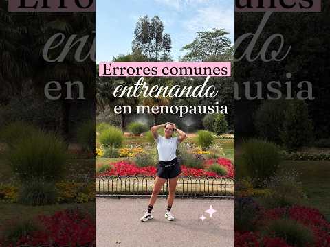 Errores comunes entrenando en menopausia