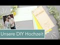 Unsere DIY-Hochzeit: Dekoration, Einladung, Ringe, Outfits...