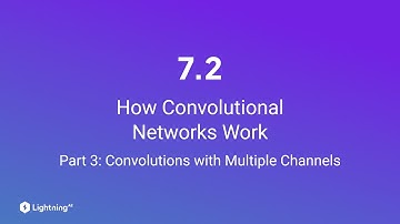 Unit 7.2 | How Convolutional Networks Work | Part 3 | Convolutions with Multiple Channels