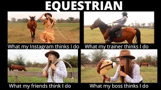 What SOCIETY thinks Equestrians do