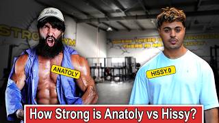 How Strong is Anatoly vs Hissy?