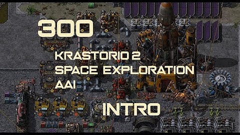 Intro - Factorio 300 (Krastorio 2 | Space exploration | AAI )