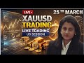 25TH MARCH - XAUUSD LIVE TRADING | Analysis by Shereen |  - PIP MOMENTUM FX ACADEMY - US SESSION