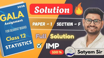Class 12 Statistics Gala Assignment Paper 1 Section F Full Solution | Gujarat Board | Satyam Sir