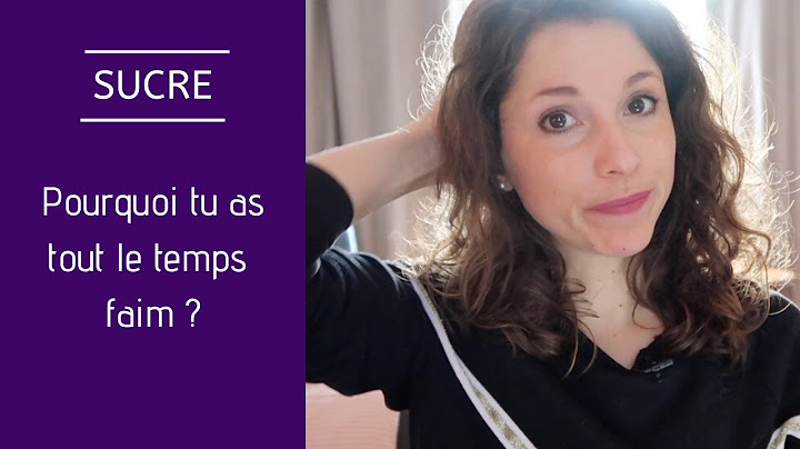 Pourquoi tu as tout le temps faim et que faire ?
