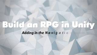 Building a RPG in Unity with Invector's TPC - Episode 15: Setting up the Navigation system