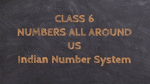 Numbers All Around  Us- Indian Place Value System||Class 6- AP state new syllabus