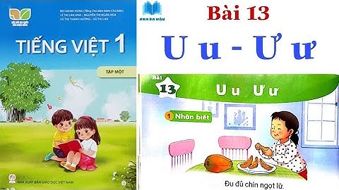 KẾT NỐI TRI THỨC | Tiếng Việt Lớp 1 Tập 1 | Bài 13 | U u - Ư ư
