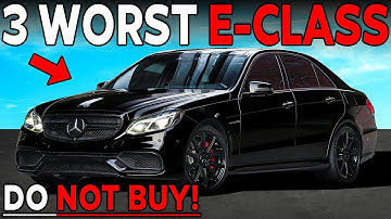 3 WORST and 4 BEST MERCEDES E-Class Years to OWN in 2025 (AVOID)