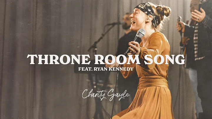 Charity Gayle - Throne Room Song (feat. Ryan Kenne...