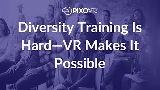 Diversity Training Is Hard—VR Makes It Possible