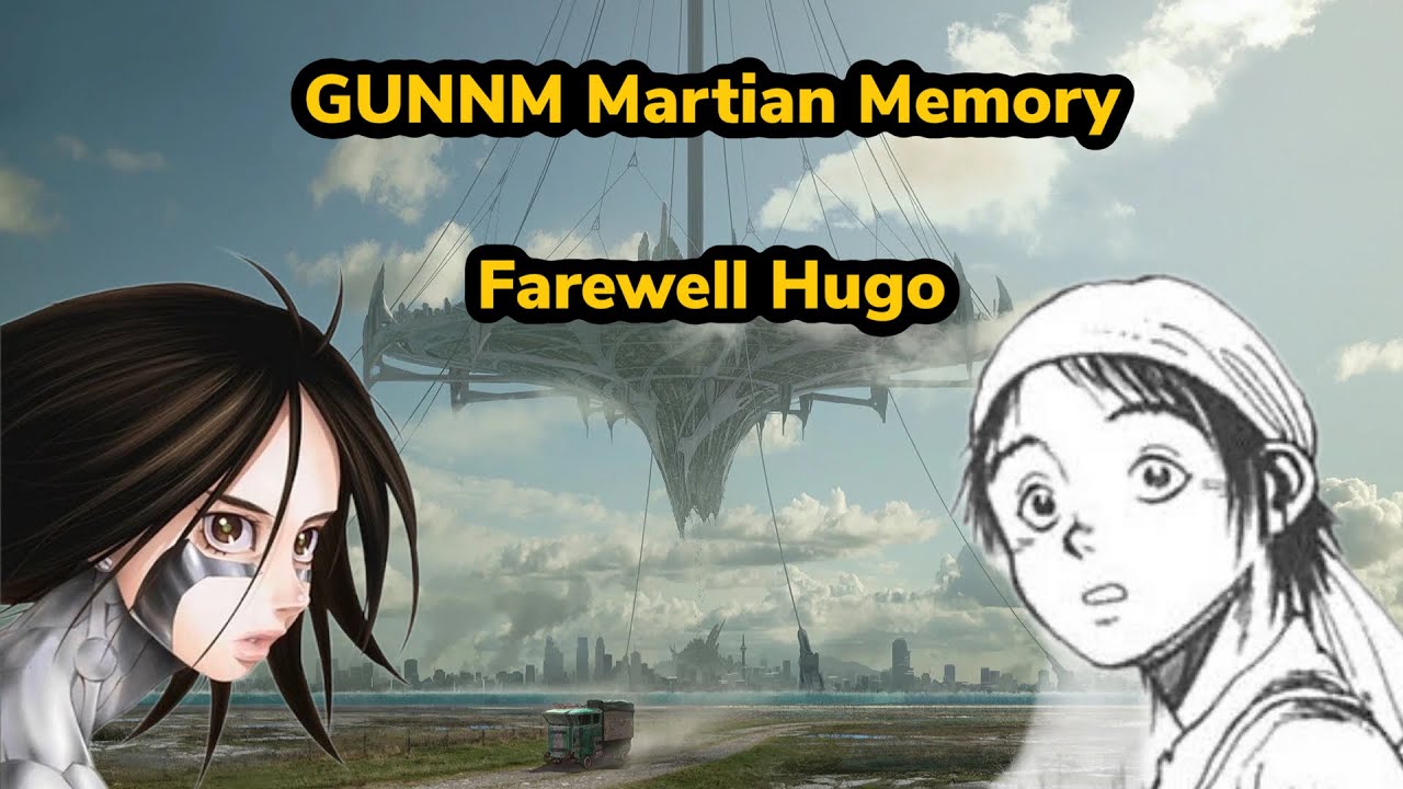 GUNNM Martian Memory (English Translation) Farewell, Hugo kaosnova 