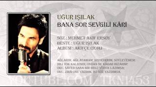 UĞUR IŞILAK - BANA SOR SEVGİLİ KARİ Resimi