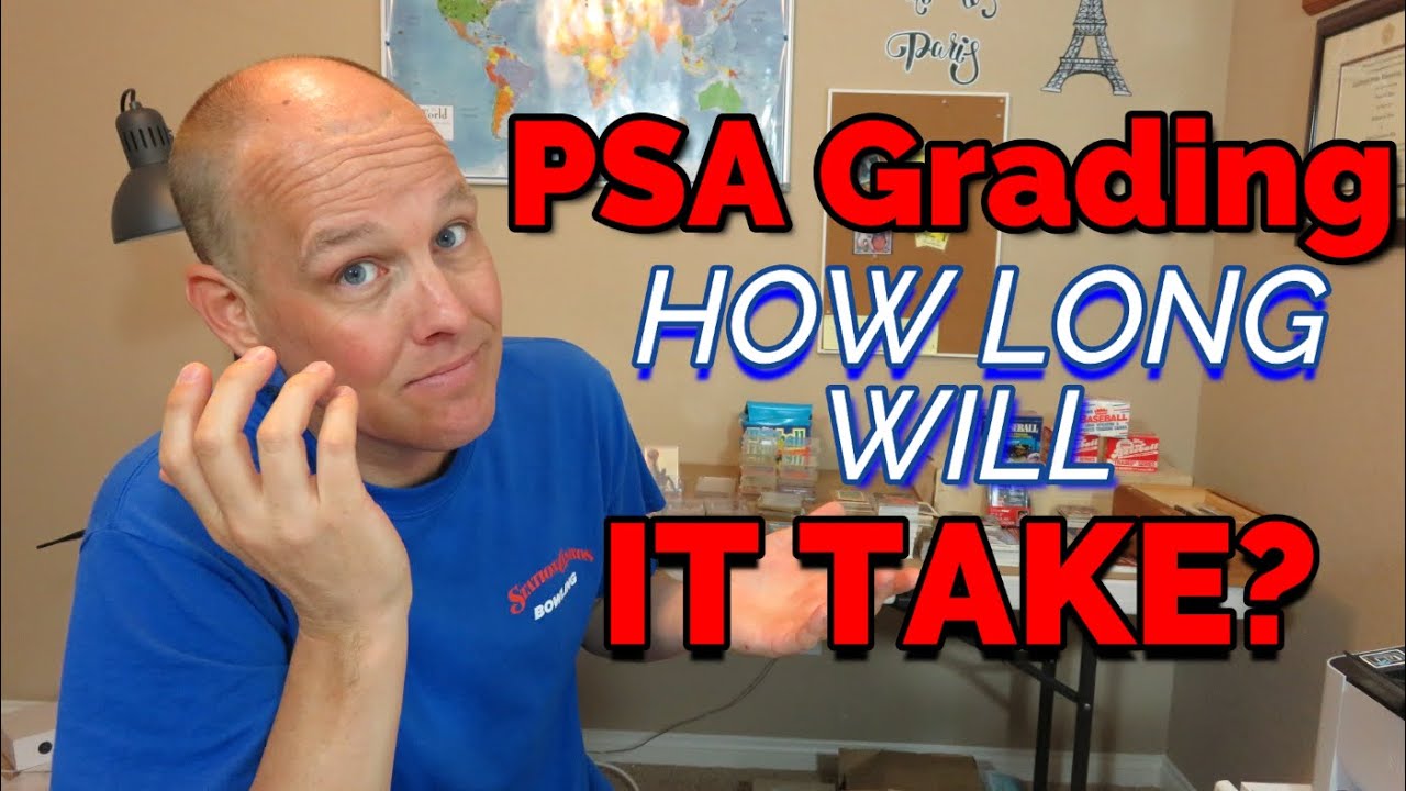 How Long Does It Take To Get Cards Graded With PSA YouTube How Long Does It Take To Get Cards Graded With PSA YouTube