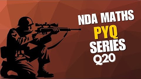 Q20 NDA II 2025 Soln Set A PYQ +Concept
