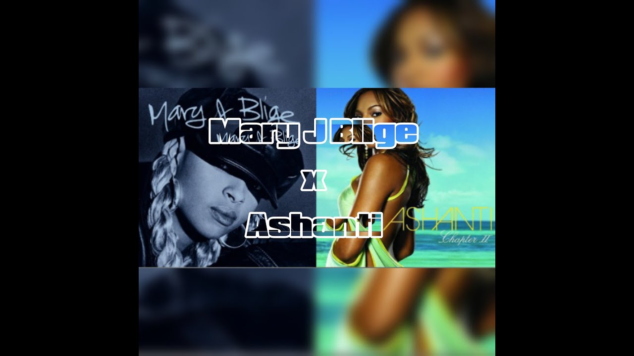 Mary J Blige x Ashanti ~ Rain On My Life (Mashup) - YouTube