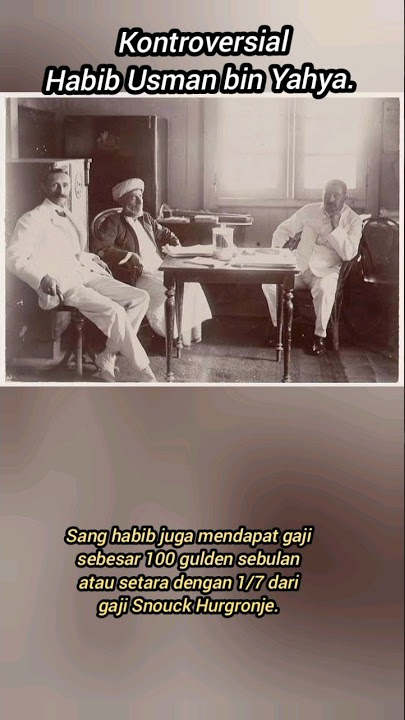 Habib Usman bin Yahya a Dutch henchman?