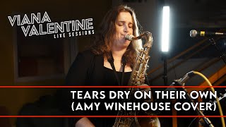 Tears Dry On Their Own Amy Winehouse Cover - Viana Valentine Sessions