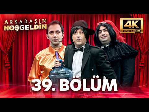 Arkadaşım Hoşgeldin 39. Bölüm | 4K Ultra HD