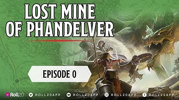 Lost Mine of Phandelver | Episode 0 | Character Creation