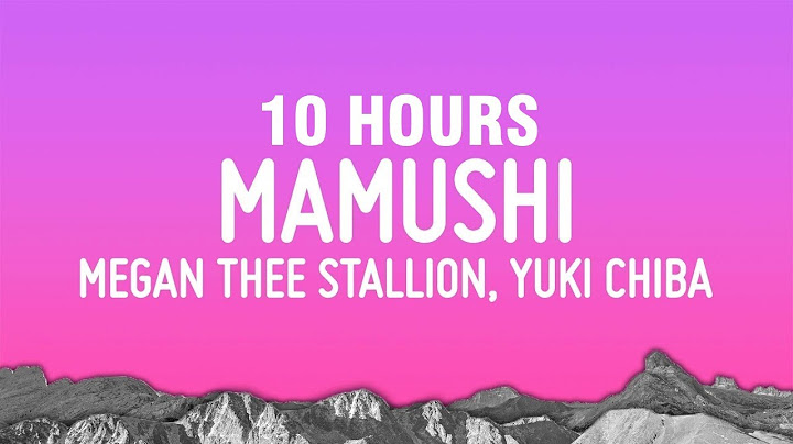 [10 HOURS] Megan Thee Stallion - Mamushi feat. Yuki Chiba (Lyrics)