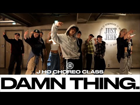 J HO CHOREO CLASS | Damn Thing (Check Me) - Ebz the Artist | @justjerkacademy