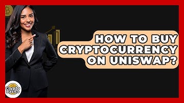 How to Buy Cryptocurrency on Uniswap? - CryptoBasics360.com