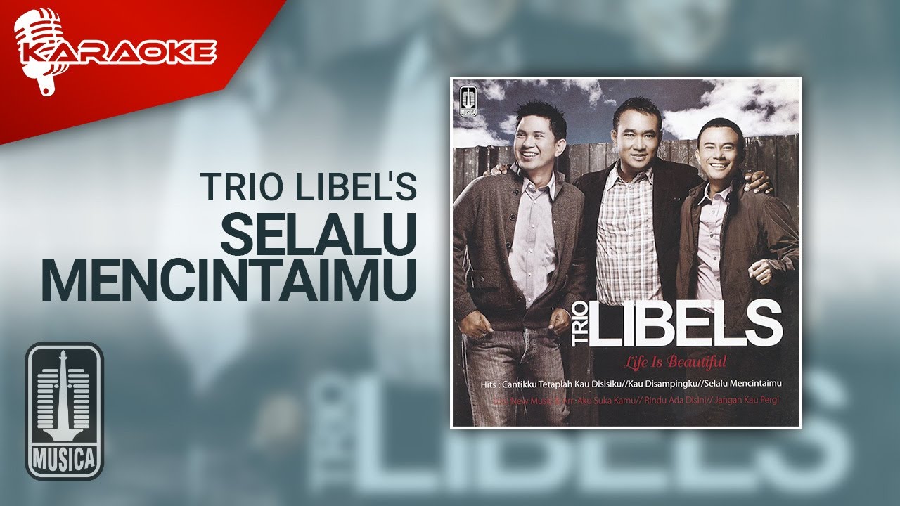 Watch Trio Libel's - Selalu Mencintaimu (Official Karaoke Video) on YouTube Watch Trio Libel's - Selalu Mencintaimu (Official Karaoke Video) on YouTube