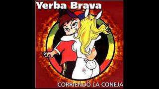 Video thumbnail of "Yerba Brava - No va a ser igual"
