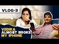 Vedika almost broke my Iphone #VLOG3