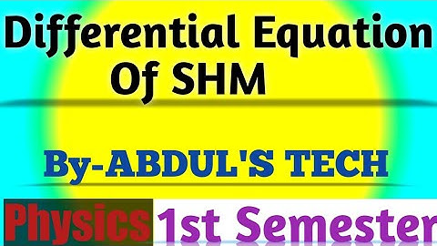 Differential Equation Of SHM |Physics |1st Semester |
