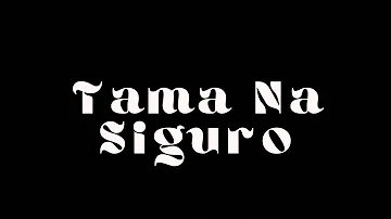 J Ron - Tama Na Siguro (feat. Max One, T Ice)