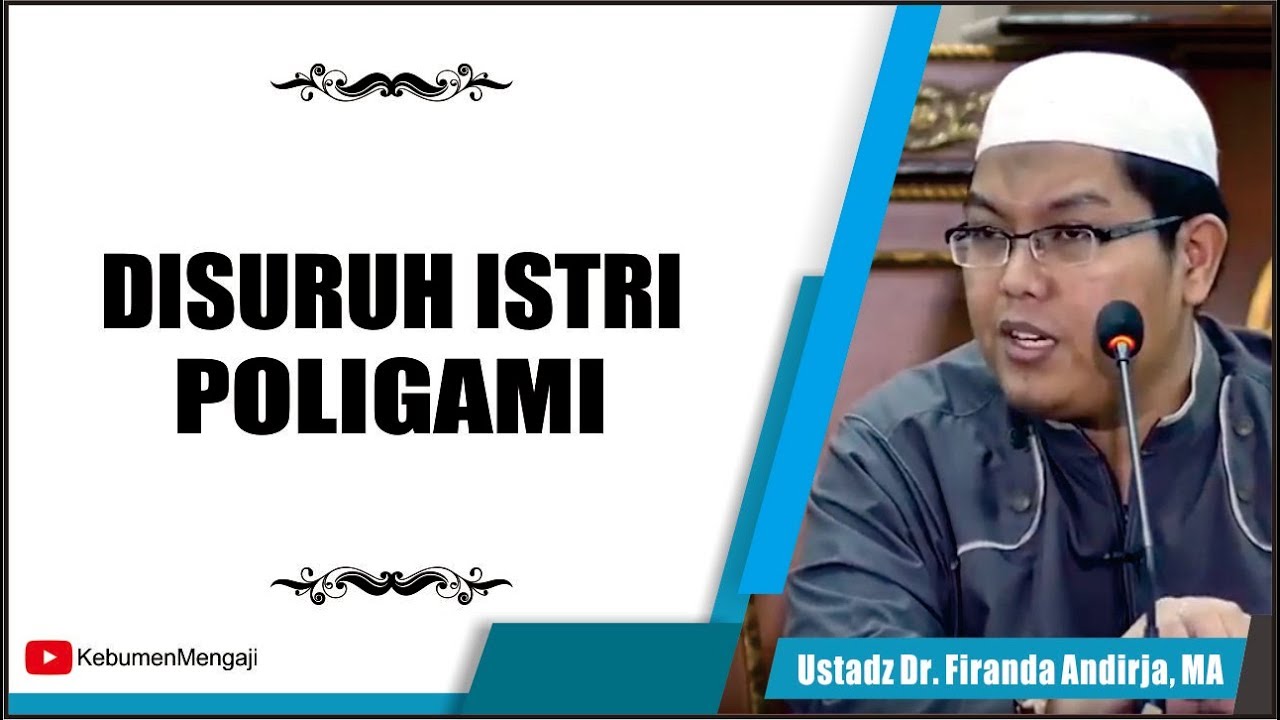 Lucu Disuruh Istri Untuk Poligami Ustadz Dr Firanda Andirja