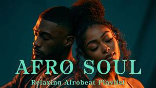 Afro Soul Playlist Chill Mix 2026 | Lonely Love Feelings 🎧 Soulful Chill Afrobeat