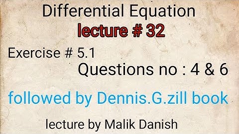 LINEAR MODELS: INITIAL-VALUE PROBLEMS ( Exercise 5.1 Questions no 4 and 6 ) Dennis G zill book